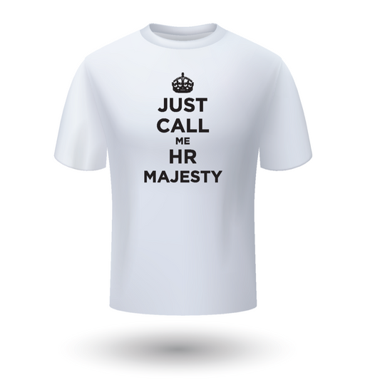 Just Call Me HR Majesty | White Short Sleeve T-Shirt